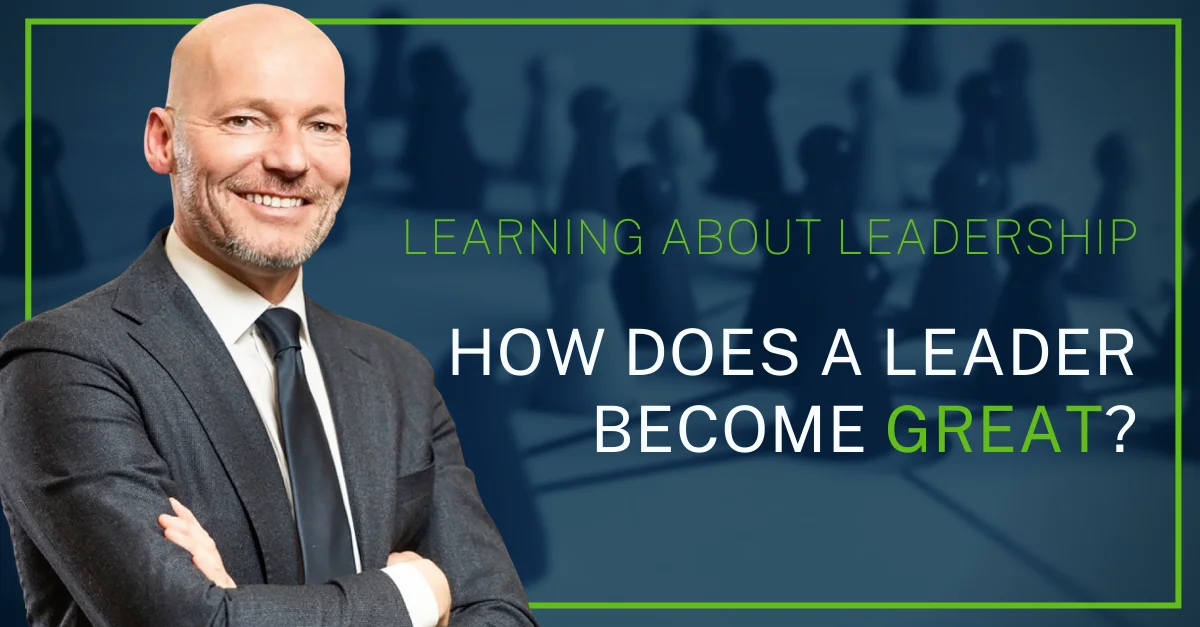 How does a leader become great?