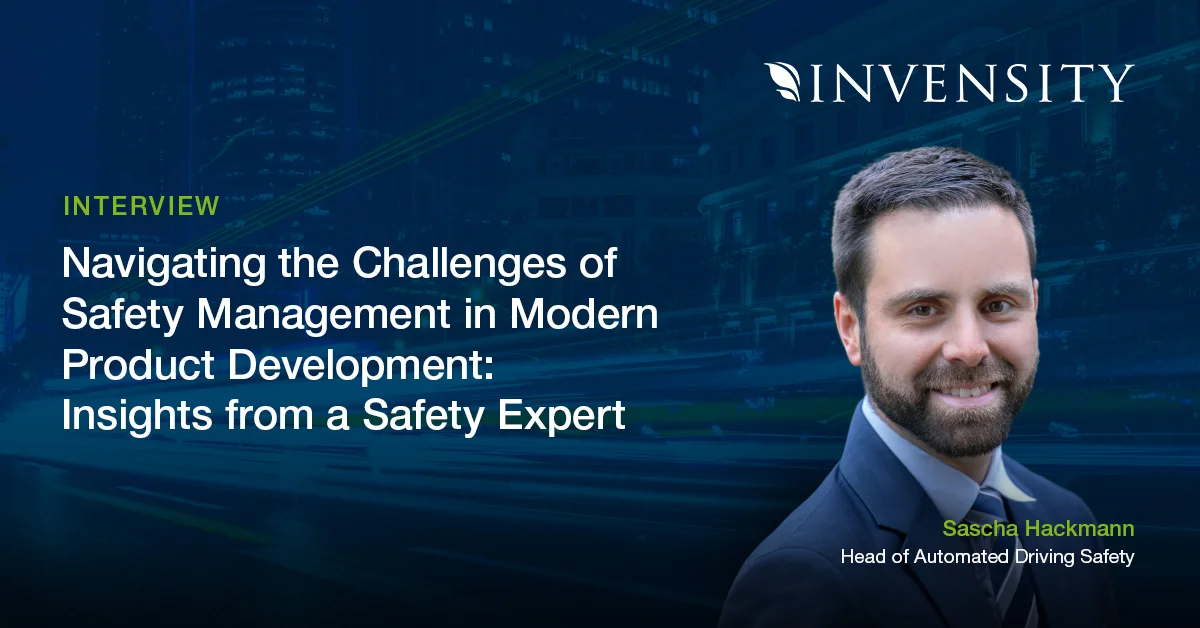 This image shows INVENSITY's Head of Automated Driving Safety, Sascha Hackmann. The title of the blog post is "Navigating the Challenges of Safety Management in Modern Product Development: Insights from a Safety Expert".